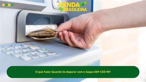 O Que é Saque DEP COD 99 FGTS: O Que Significa .